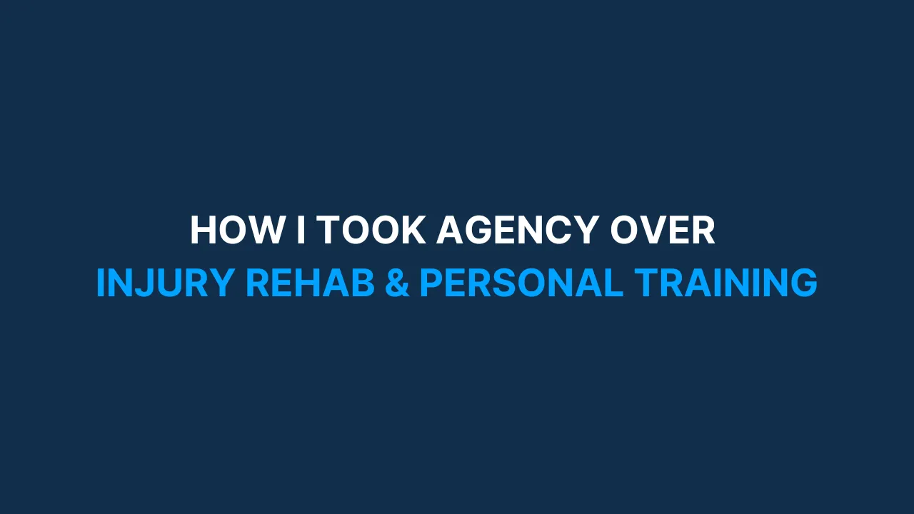 How I took agency over injury rehab & personal training